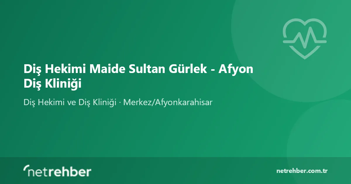 Diş Hekimi Maide Sultan Gürlek - Afyon Diş Kliniği kapak görseli