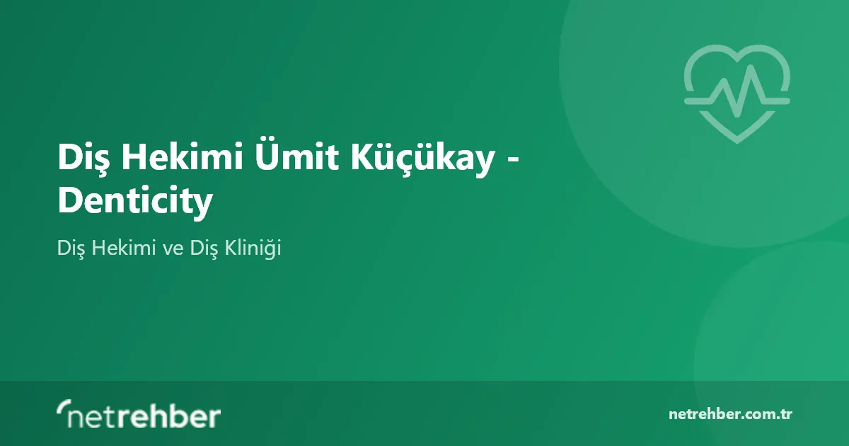 Diş Hekimi Ümit Küçükay - Denticity kapak görseli