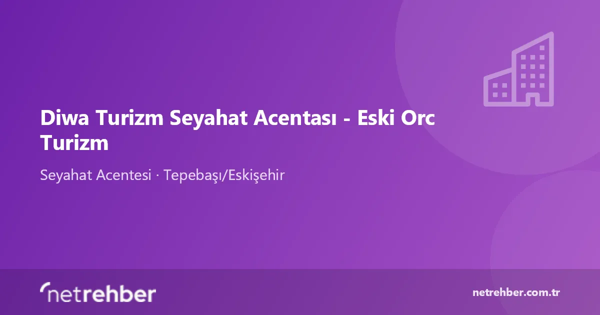 Diwa Turizm Seyahat Acentası - Eski Orc Turizm kapak görseli