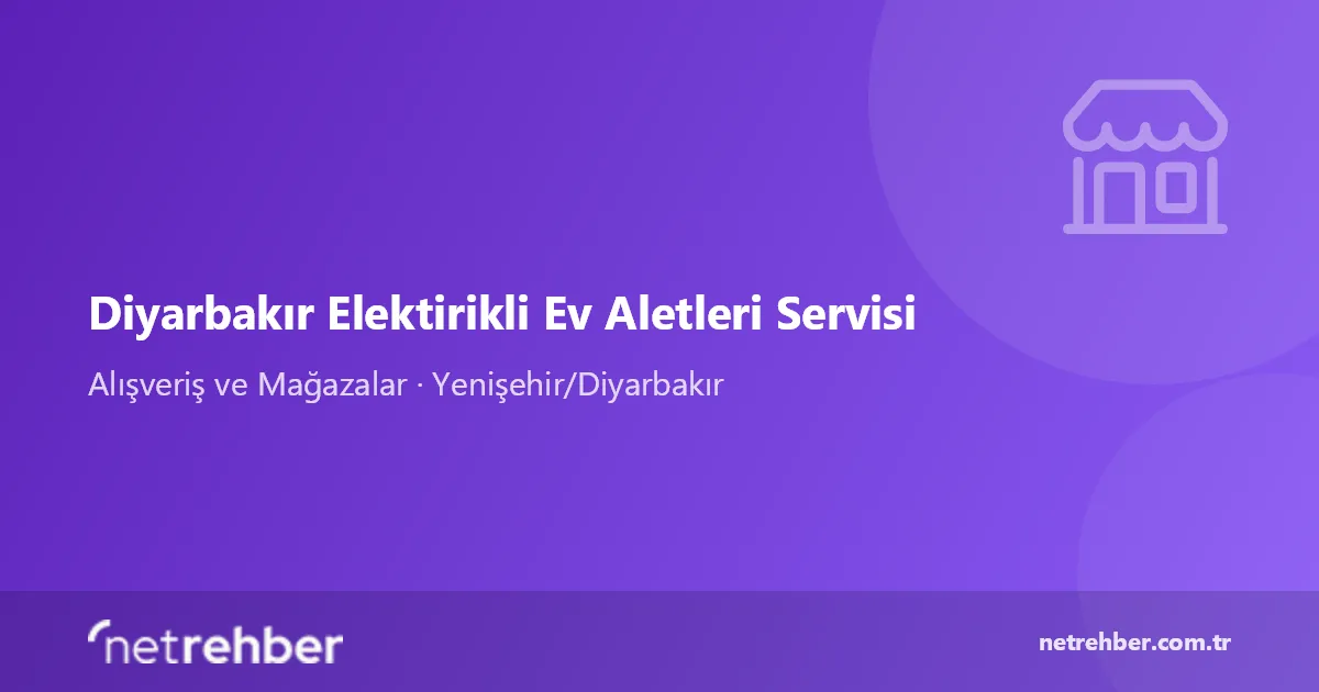 Diyarbakır Elektirikli Ev Aletleri Servisi kapak görseli