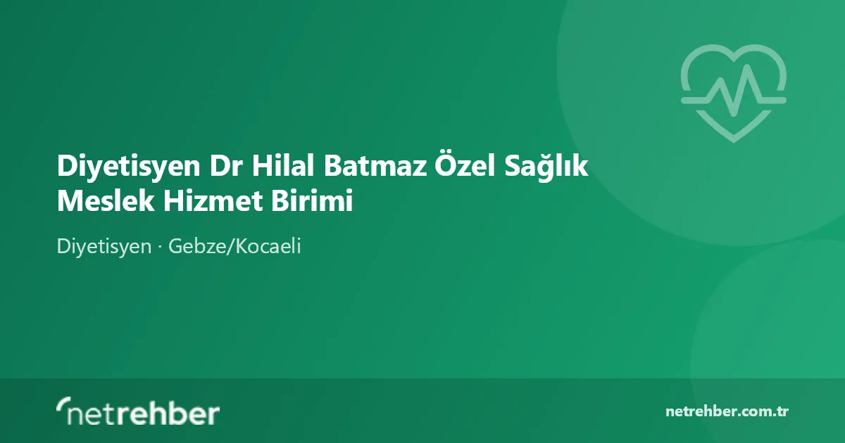 Diyetisyen Dr Hilal Batmaz Özel Sağlık Meslek Hizmet Birimi kapak görseli