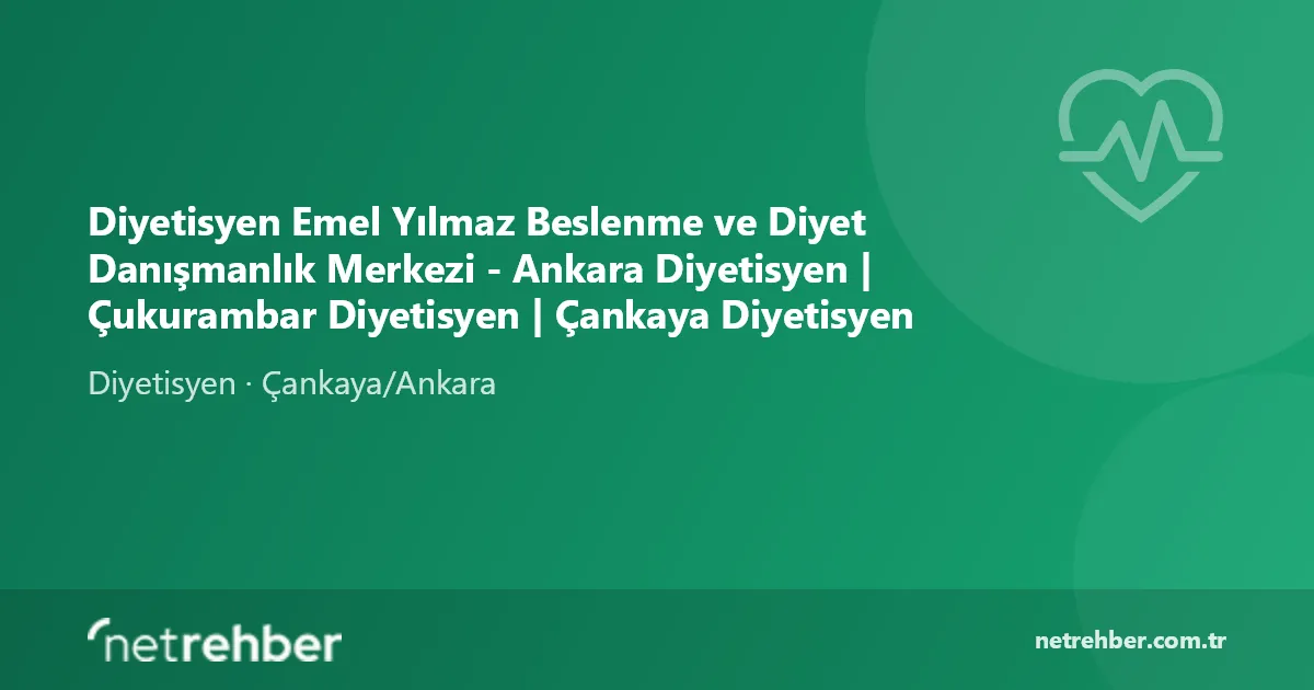 Diyetisyen Emel Yılmaz Beslenme ve Diyet Danışmanlık Merkezi - Ankara Diyetisyen | Çukurambar Diyetisyen | Çankaya Diyetisyen kapak görseli