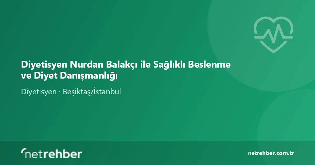 Diyetisyen Nurdan Balakçı ile Sağlıklı Beslenme ve Diyet Danışmanlığı kapak görseli