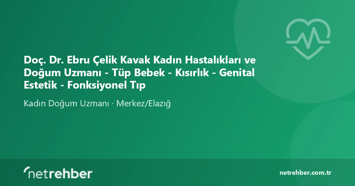 Doç. Dr. Ebru Çelik Kavak Kadın Hastalıkları ve Doğum Uzmanı - Tüp Bebek - Kısırlık - Genital Estetik - Fonksiyonel Tıp kapak görseli