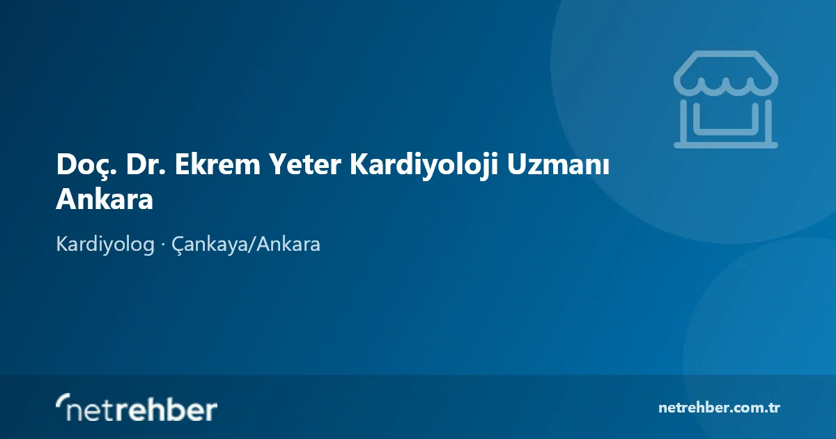 Doç. Dr. Ekrem Yeter Kardiyoloji Uzmanı Ankara kapak görseli