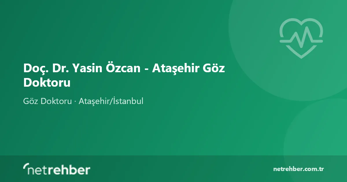 Doç. Dr. Yasin Özcan - Ataşehir Göz Doktoru kapak görseli