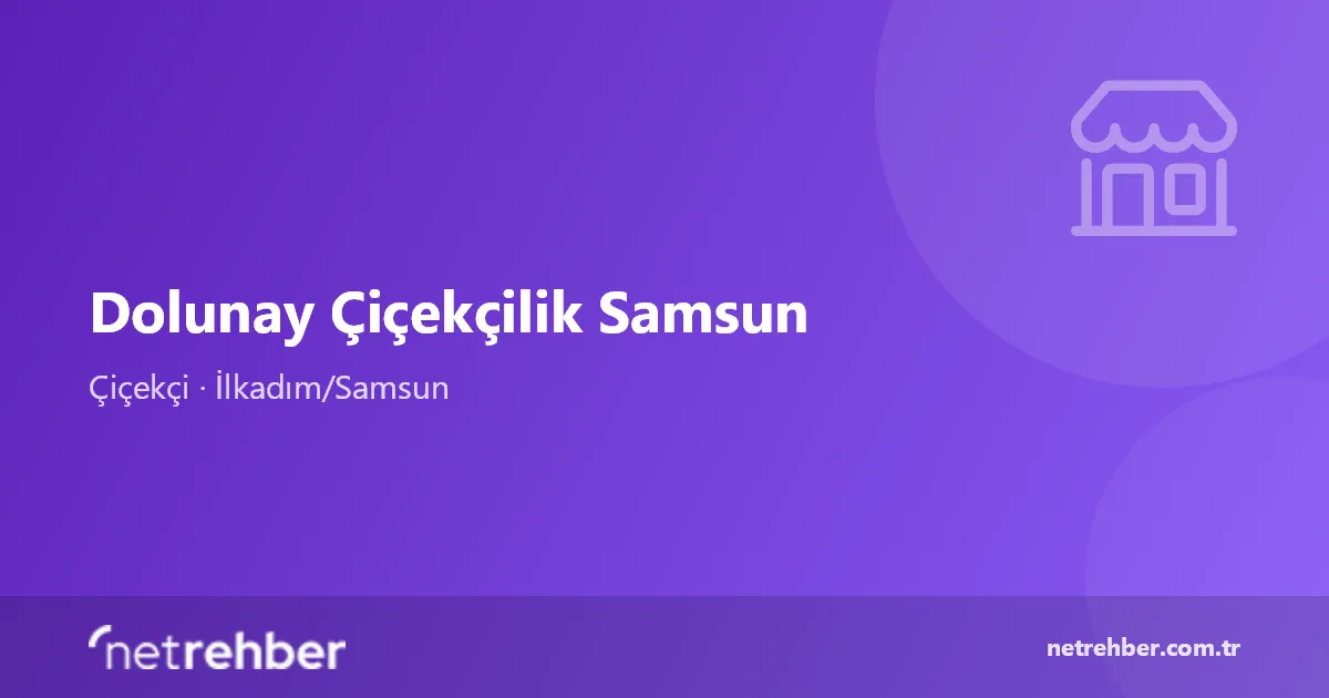 Dolunay Çiçekçilik Samsun kapak görseli