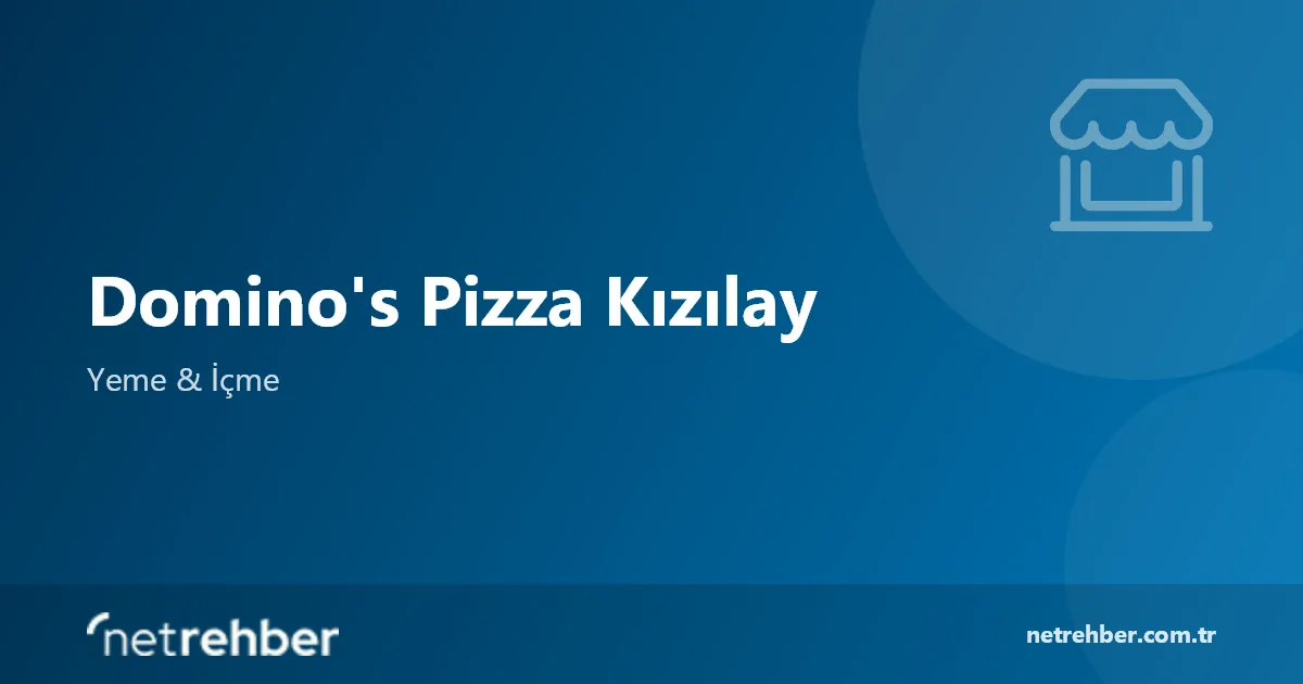 Domino's Pizza Kızılay kapak görseli