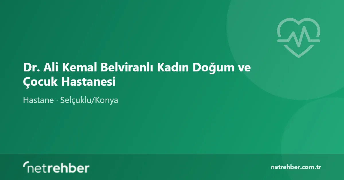 Dr. Ali Kemal Belviranlı Kadın Doğum ve Çocuk Hastanesi kapak görseli