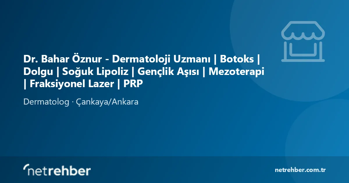 Dr. Bahar Öznur - Dermatoloji Uzmanı | Botoks | Dolgu | Soğuk Lipoliz | Gençlik Aşısı | Mezoterapi | Fraksiyonel Lazer | PRP kapak görseli