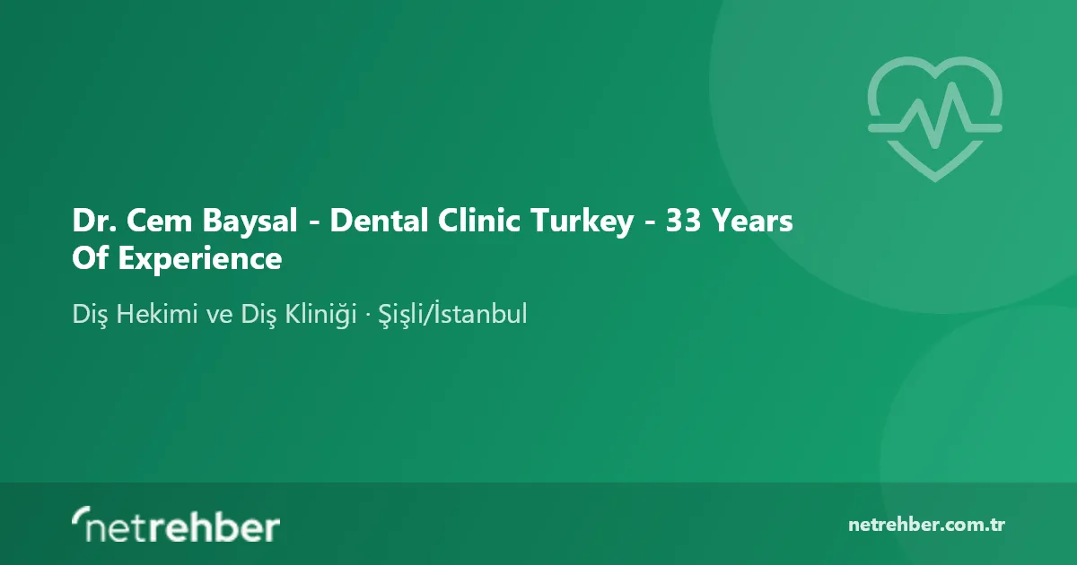 Dr. Cem Baysal - Dental Clinic Turkey - 33 Years Of Experience kapak görseli