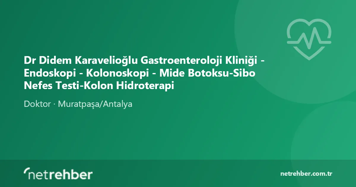 Dr Didem Karavelioğlu Gastroenteroloji Kliniği - Endoskopi - Kolonoskopi - Mide Botoksu-Sibo Nefes Testi-Kolon Hidroterapi kapak görseli