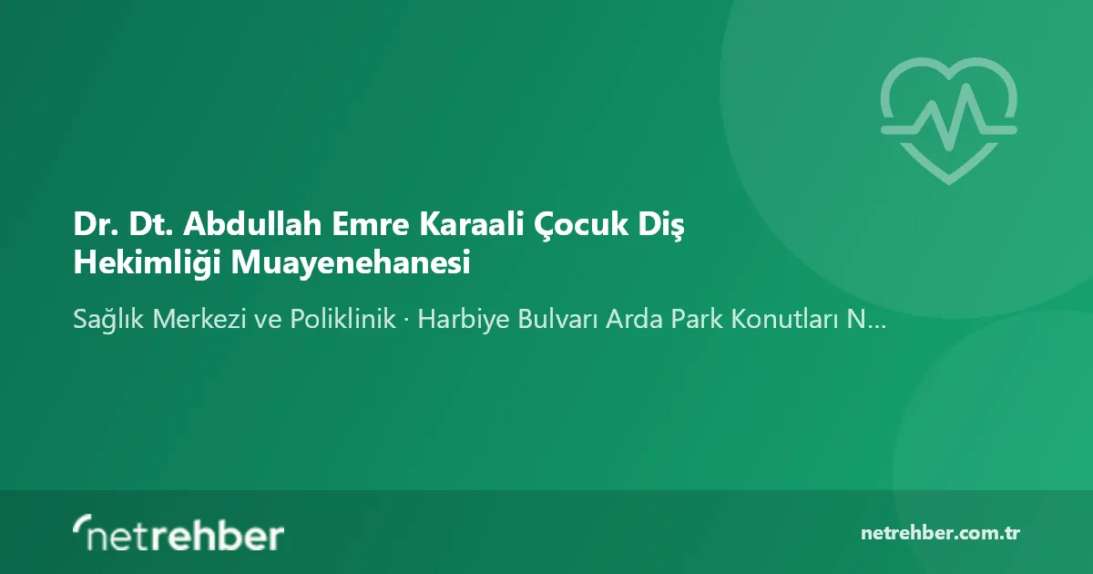 Dr. Dt. Abdullah Emre Karaali Çocuk Diş Hekimliği Muayenehanesi kapak görseli