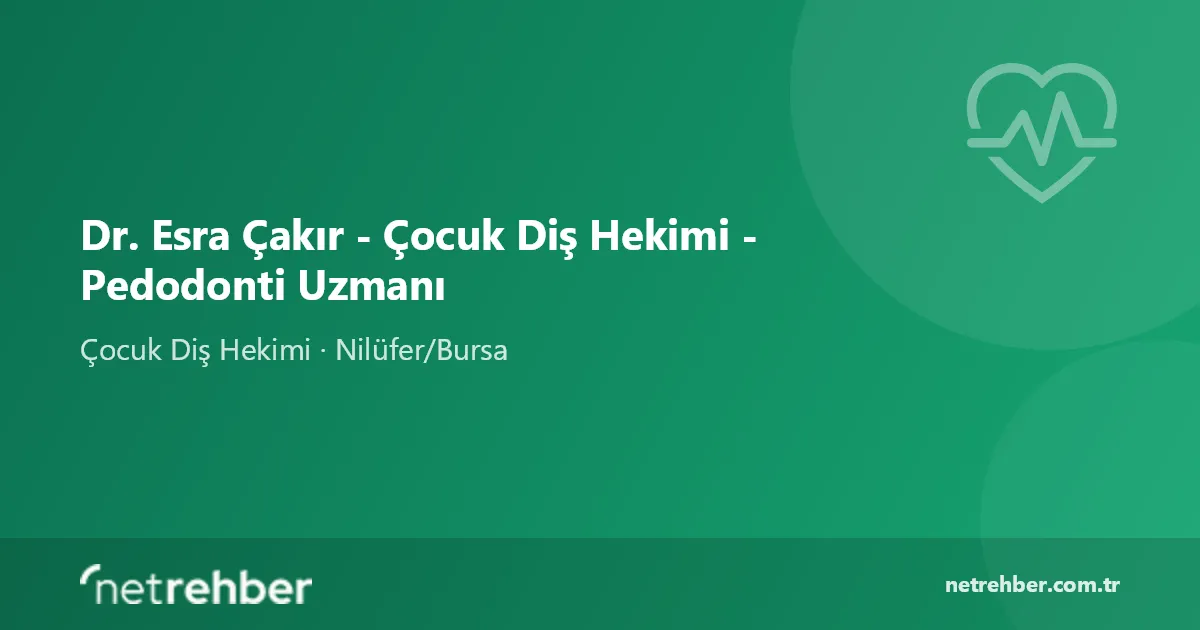 Dr. Esra Çakır - Çocuk Diş Hekimi - Pedodonti Uzmanı kapak görseli