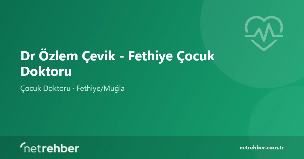Dr Özlem Çevik - Fethiye Çocuk Doktoru kapak görseli