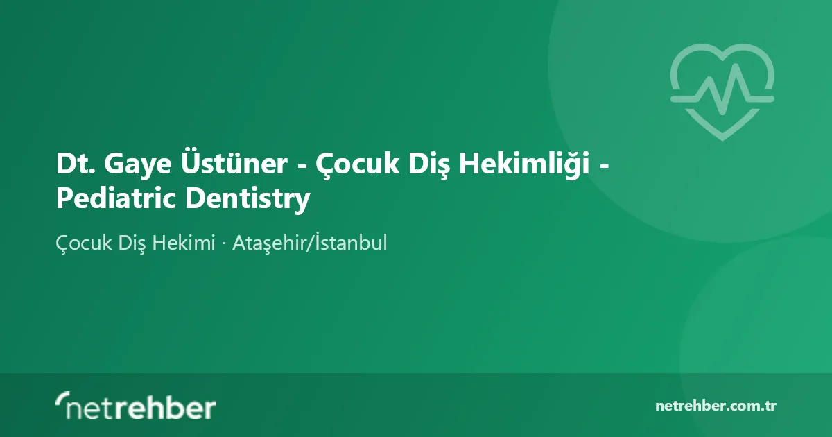 Dt. Gaye Üstüner - Çocuk Diş Hekimliği - Pediatric Dentistry kapak görseli