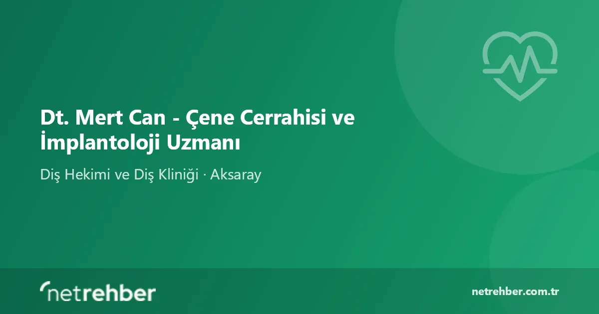 Dt. Mert Can - Çene Cerrahisi ve İmplantoloji Uzmanı kapak görseli