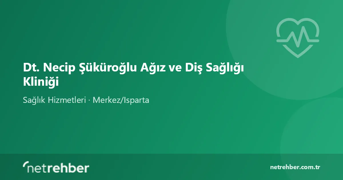 Dt. Necip Şüküroğlu Ağız ve Diş Sağlığı Kliniği kapak görseli