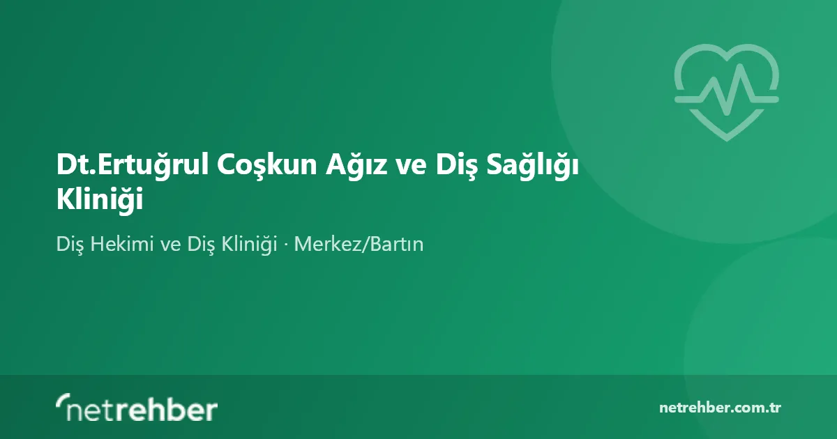 Dt.Ertuğrul Coşkun Ağız ve Diş Sağlığı Kliniği kapak görseli