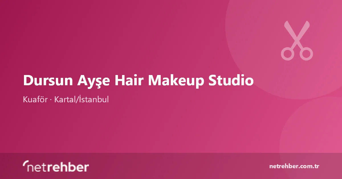 Dursun Ayşe Hair Makeup Studio kapak görseli
