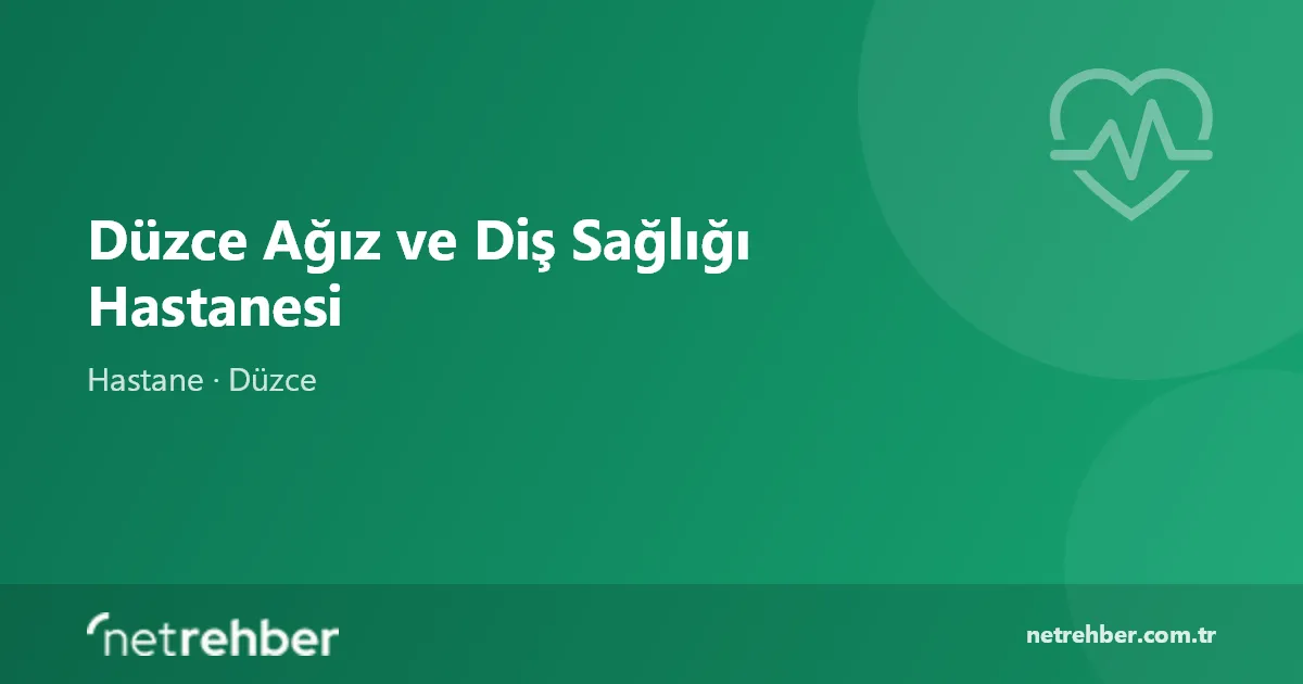 Düzce Ağız ve Diş Sağlığı Hastanesi kapak görseli
