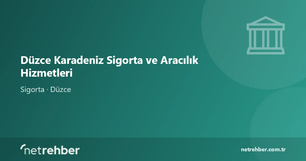 Düzce Karadeniz Sigorta ve Aracılık Hizmetleri kapak görseli