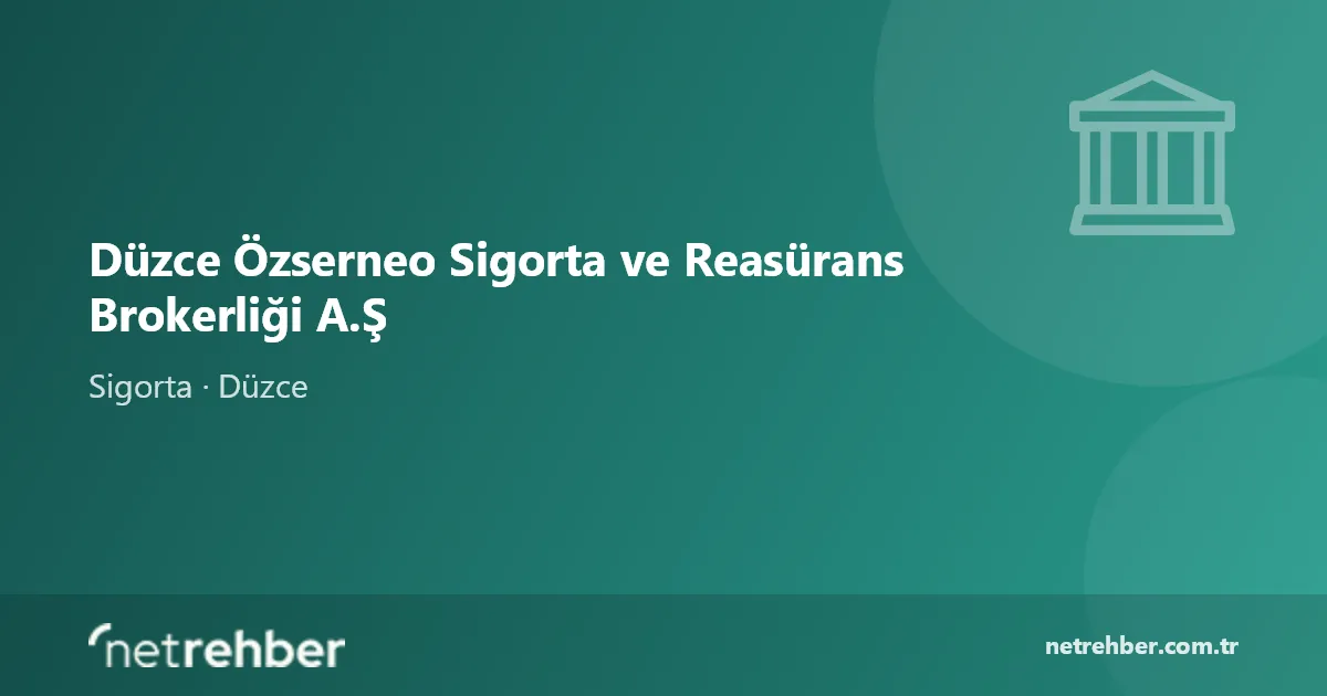 Düzce Özserneo Sigorta ve Reasürans Brokerliği A.Ş kapak görseli