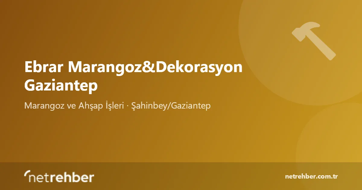 Ebrar Marangoz&Dekorasyon Gaziantep kapak görseli