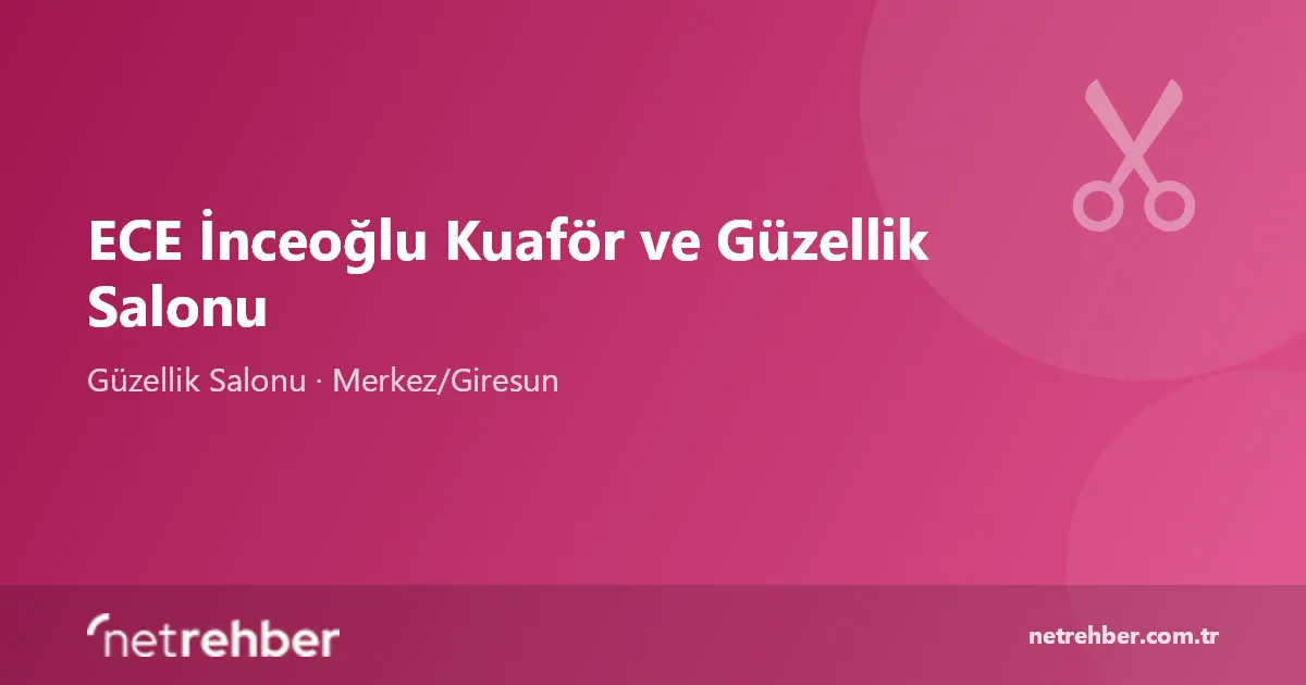 ECE İnceoğlu Kuaför ve Güzellik Salonu kapak görseli