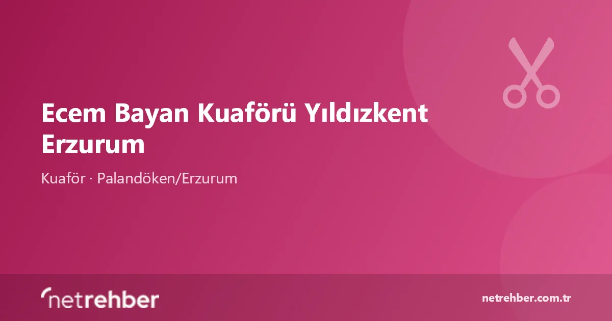 Ecem Bayan Kuaförü Yıldızkent Erzurum kapak görseli