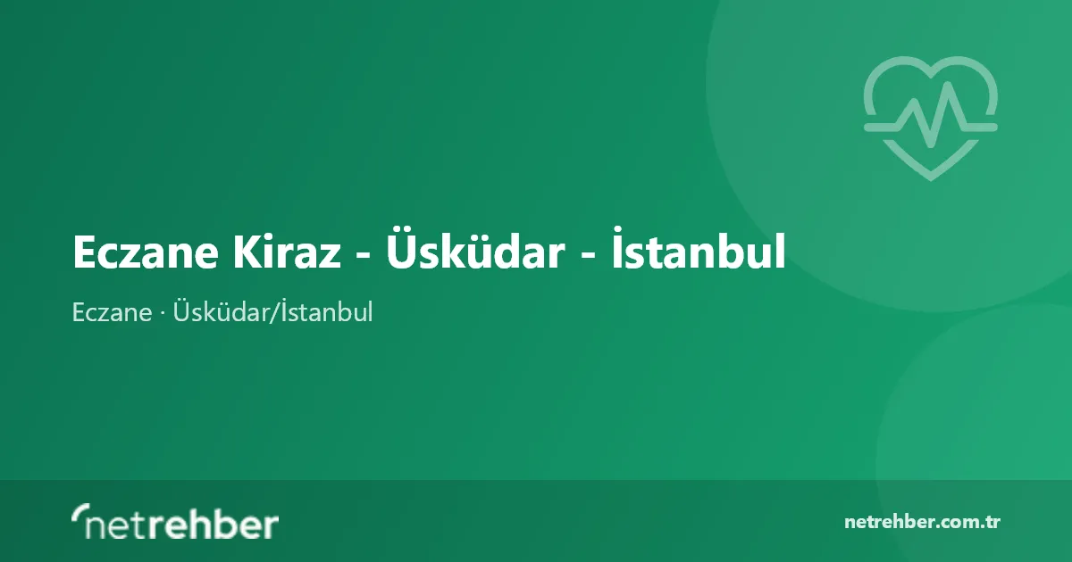 Eczane Kiraz - Üsküdar - İstanbul kapak görseli