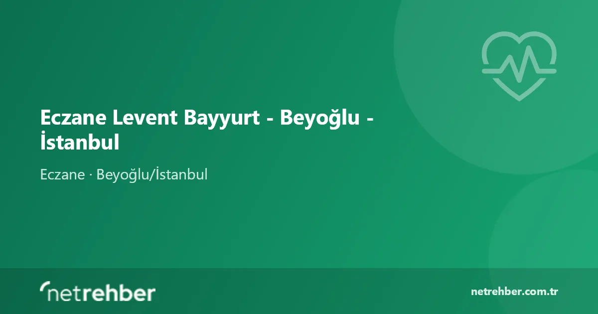 Eczane Levent Bayyurt - Beyoğlu - İstanbul kapak görseli