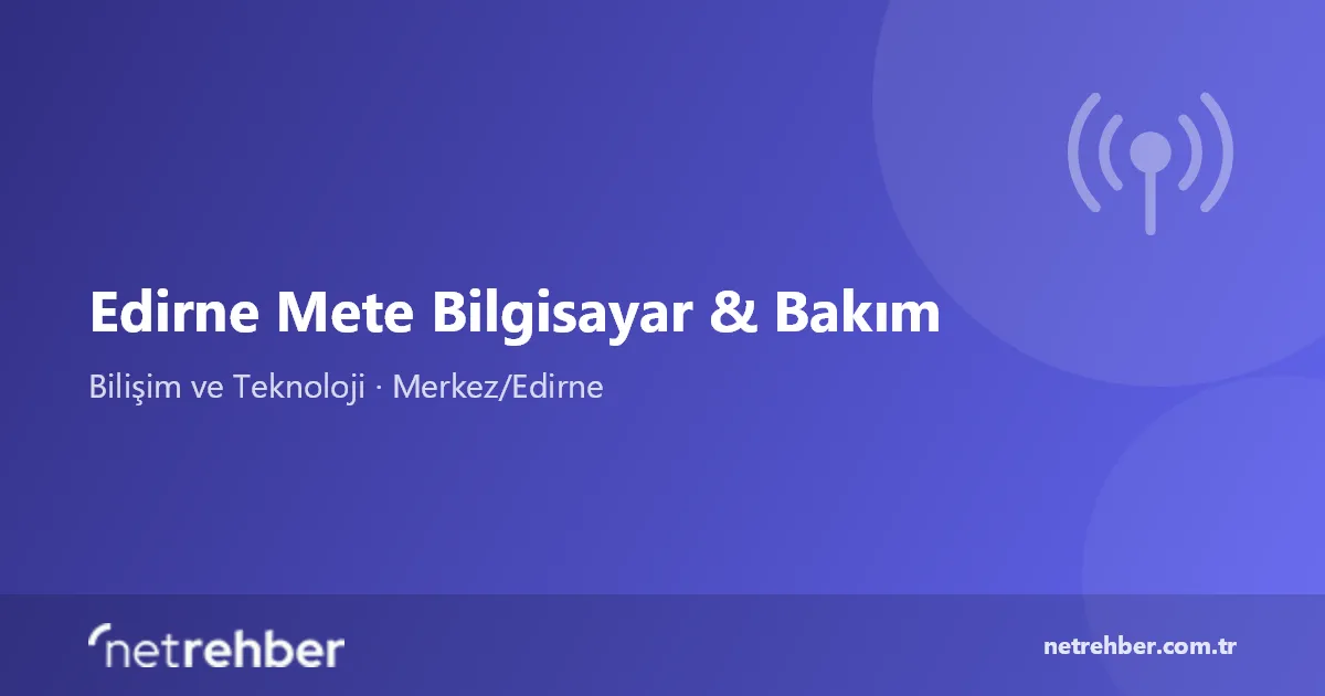 Edirne Mete Bilgisayar & Bakım kapak görseli