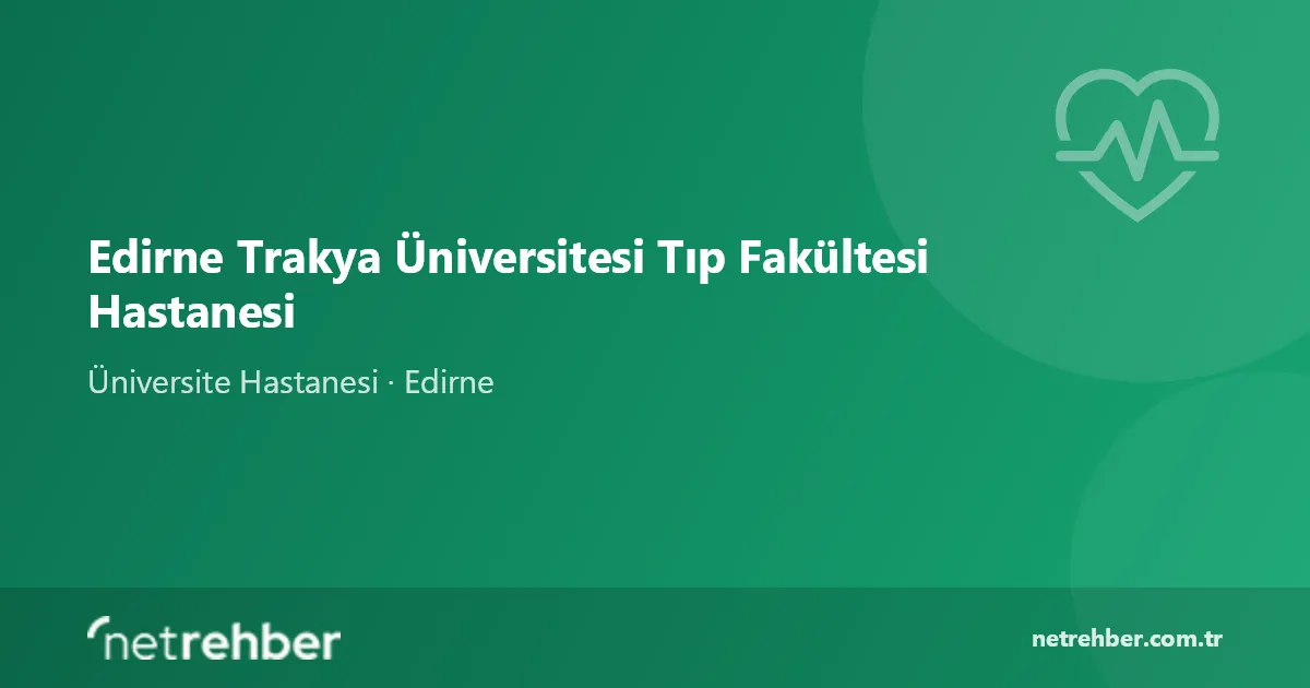 Edirne Trakya Üniversitesi Tıp Fakültesi Hastanesi kapak görseli