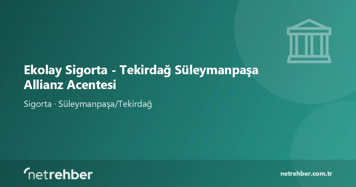 Ekolay Sigorta - Tekirdağ Süleymanpaşa Allianz Acentesi kapak görseli