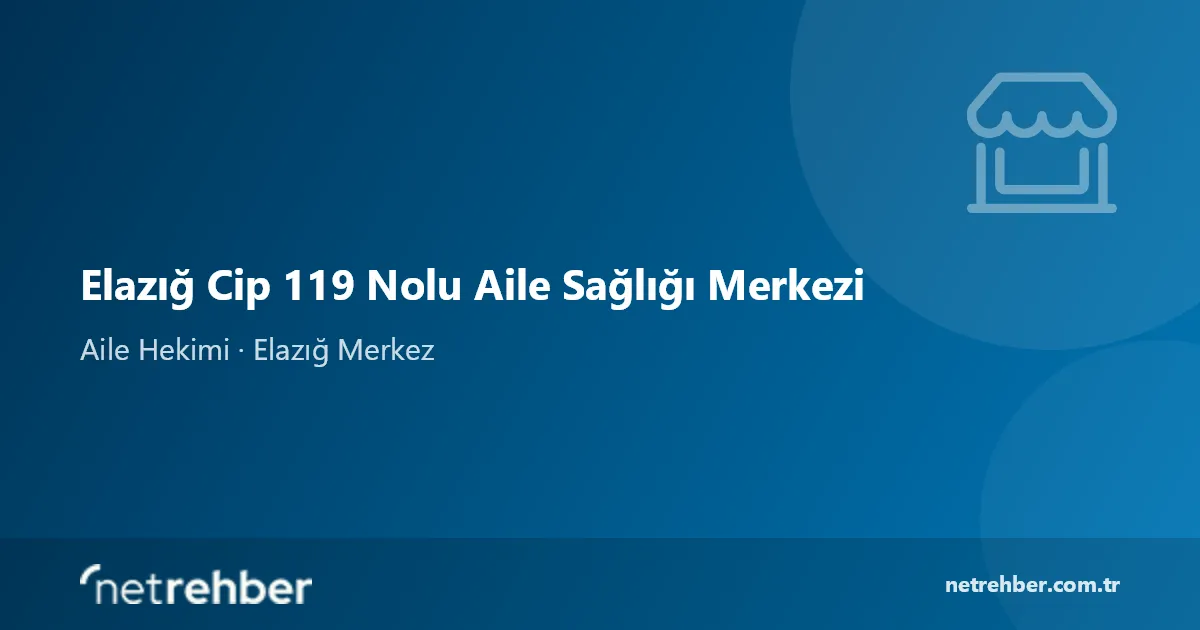 Elazığ Cip 119 Nolu Aile Sağlığı Merkezi kapak görseli