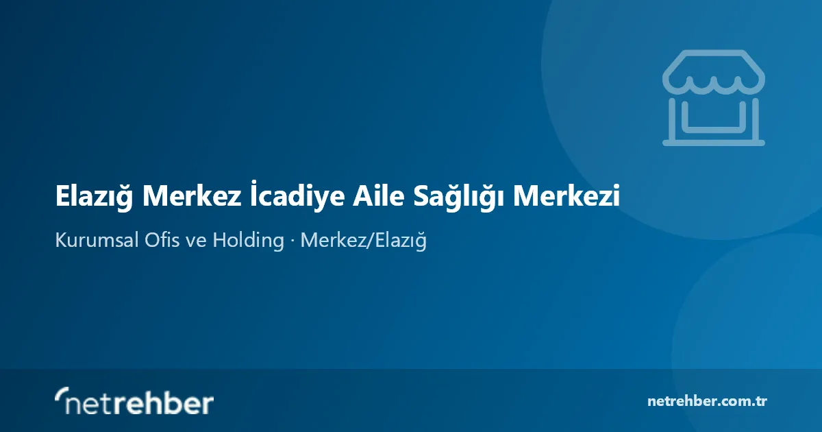 Elazığ Merkez İcadiye Aile Sağlığı Merkezi kapak görseli
