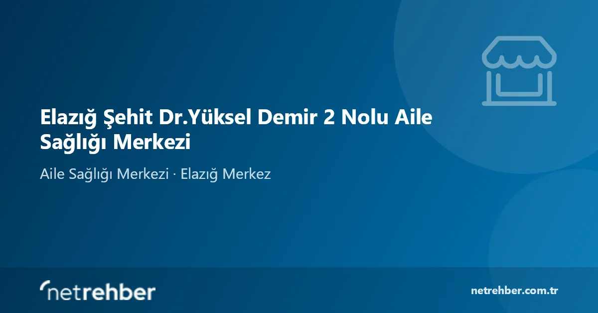 Elazığ Şehit Dr.Yüksel Demir 2 Nolu Aile Sağlığı Merkezi kapak görseli