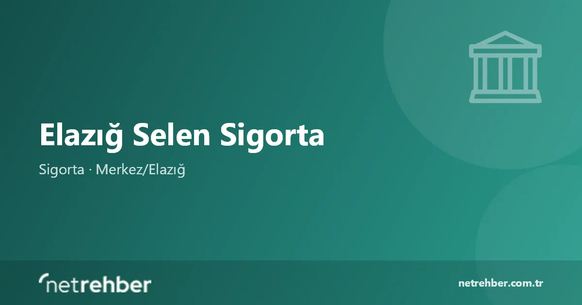 Elazığ Selen Sigorta kapak görseli