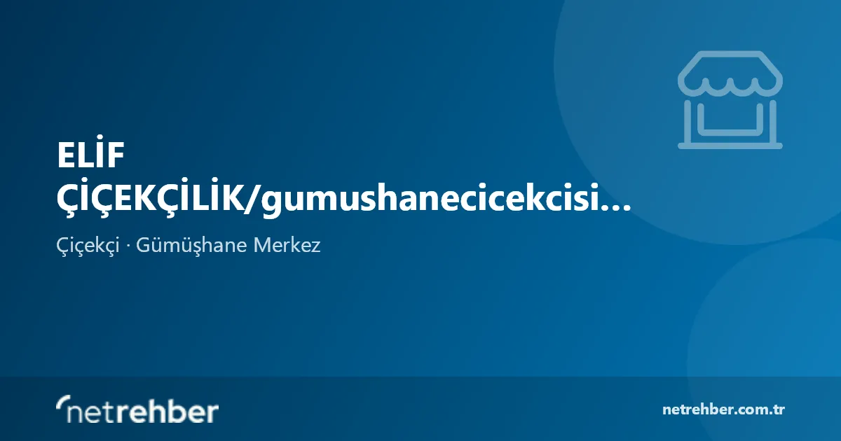 ELİF ÇİÇEKÇİLİK/gumushanecicekcisi.com kapak görseli