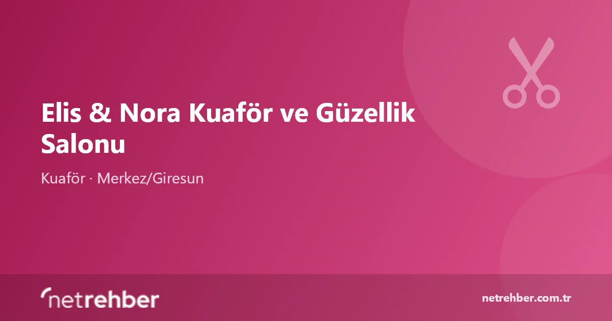 Elis & Nora Kuaför ve Güzellik Salonu kapak görseli