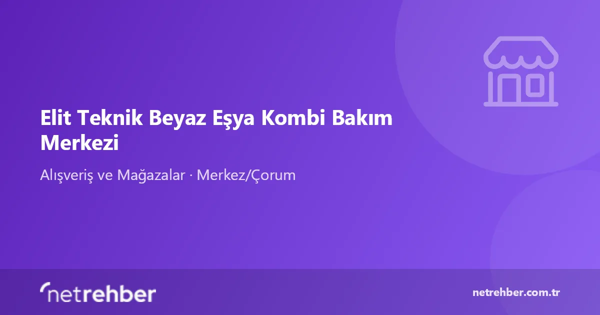 Elit Teknik Beyaz Eşya Kombi Bakım Merkezi kapak görseli