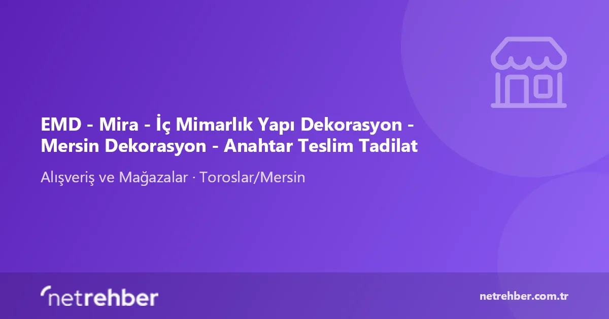 EMD - Mira - İç Mimarlık Yapı Dekorasyon - Mersin Dekorasyon - Anahtar Teslim Tadilat kapak görseli