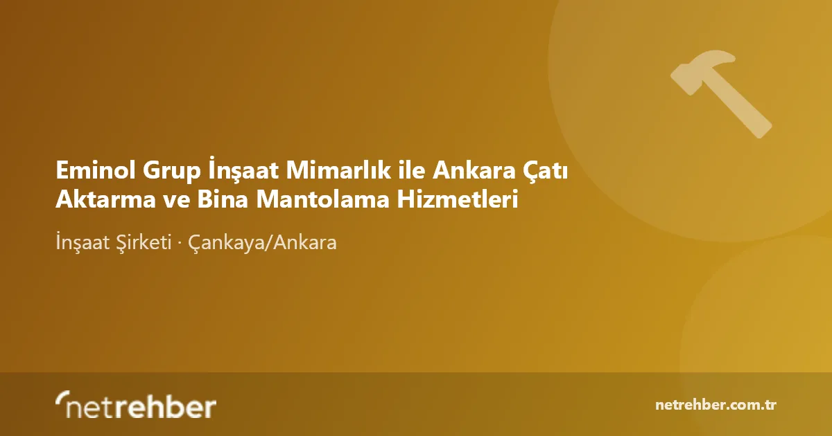 Eminol Grup İnşaat Mimarlık ile Ankara Çatı Aktarma ve Bina Mantolama Hizmetleri kapak görseli