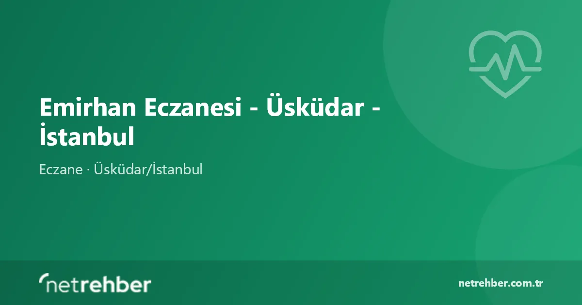 Emirhan Eczanesi - Üsküdar - İstanbul kapak görseli