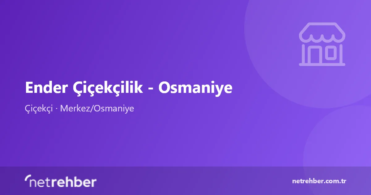 Ender Çiçekçilik - Osmaniye kapak görseli
