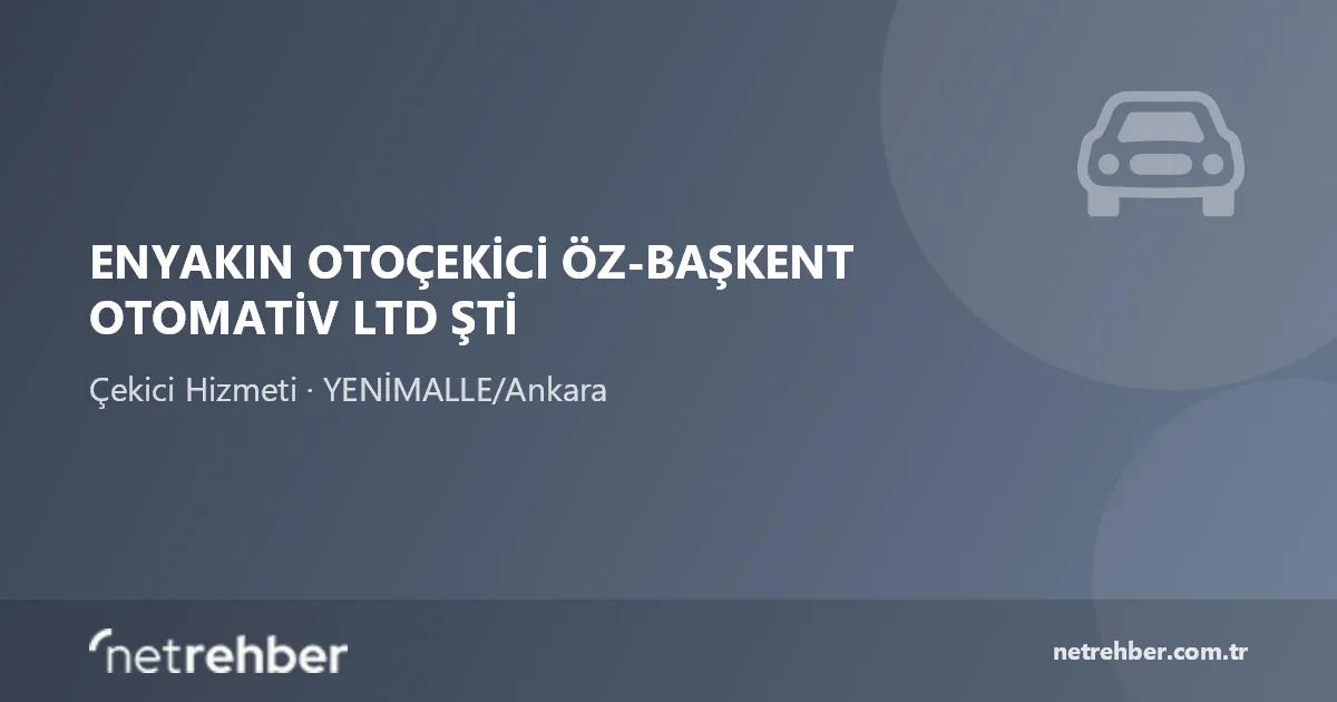 Enyakın Otoçekici Öz-başkent Otomativ LTD Şti kapak görseli