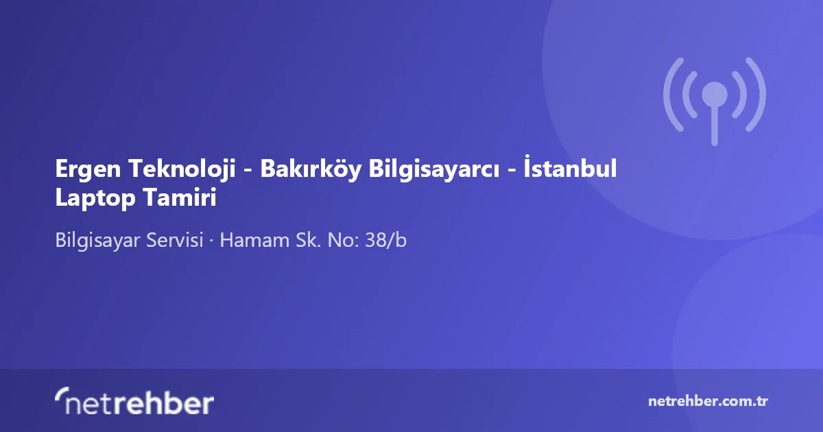 Ergen Teknoloji - Bakırköy Bilgisayarcı - İstanbul Laptop Tamiri kapak görseli
