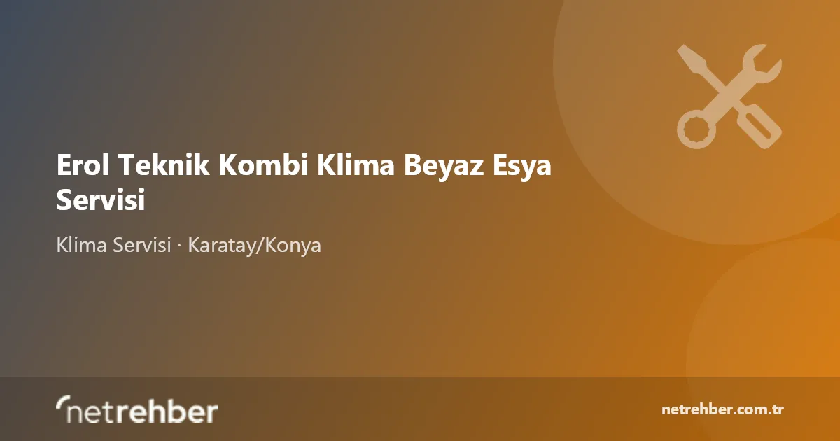 Erol Teknik Kombi Klima Beyaz Esya Servisi kapak görseli