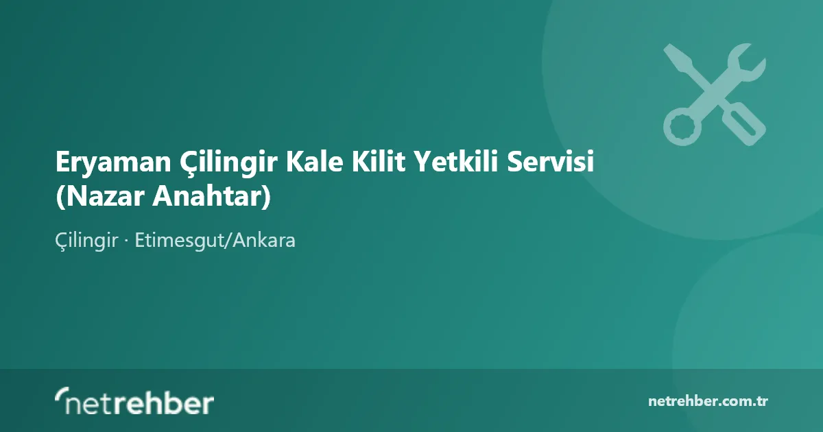 Eryaman Çilingir Kale Kilit Yetkili Servisi (Nazar Anahtar) kapak görseli